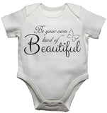 Be Your Own Kind Of Beautiful Baby Vests Bodysuits