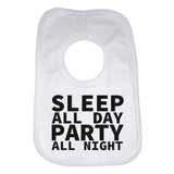 Sleep All Day Party All Night Baby Bib