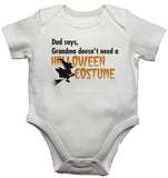 Dad Say, Grandma Doesn't Needs a Halloween Costume Baby Vests Bodysuits