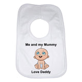 Me and My Mummy Love Daddy Baby Bib