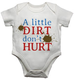 A Little Dirt Dont Hurt Baby Vests Bodysuits