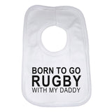 Born To Go Rugby With My Daddy Baby Bib