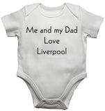 Me and My Dad Love Liverpool Baby Vests Bodysuits
