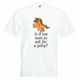 Is it Too Soon to Ask for a Pony Baby T-shirt