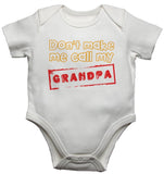 Don't Make Me Call My Grandpa  Baby Vests Bodysuits