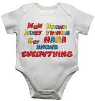 Mum Knows Most Things But Nana Knows Everything Baby Vests Bodysuits