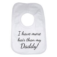 I Have More Hair Than My Daddy Baby Bib