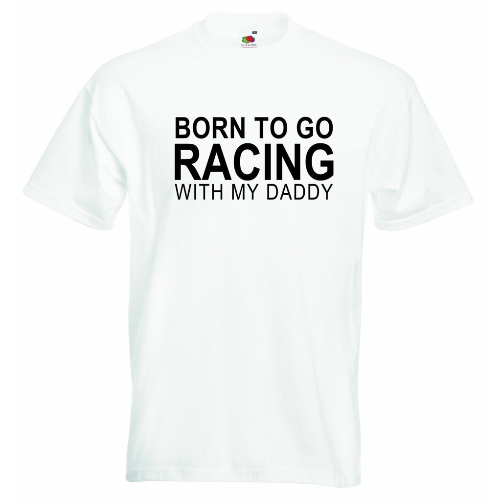 Born to go Racing with my Daddy Baby T-shirt