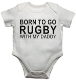 Born To Go Rugby With My Daddy Baby Vests Bodysuits