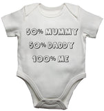 50% Mummy 50% Daddy 100% Me Baby Vests Bodysuits