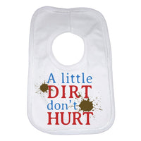 A Little Dirt Dont Hurt Baby Bib