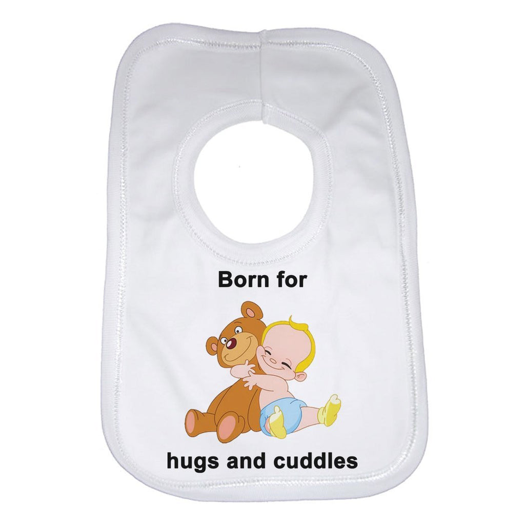 Born For Hugs and Cuddles Baby Bib
