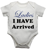 Ladies I Have Arrived Baby Vests Bodysuits