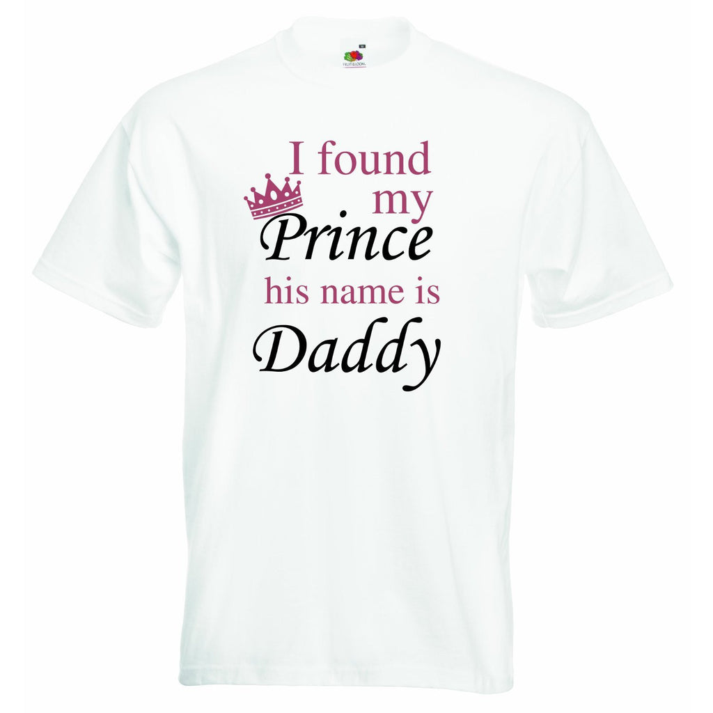 I Found my Prince His Name is Daddy Baby T-shirt