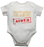 Don't Make Me Call My Auntie Baby Vests Bodysuits