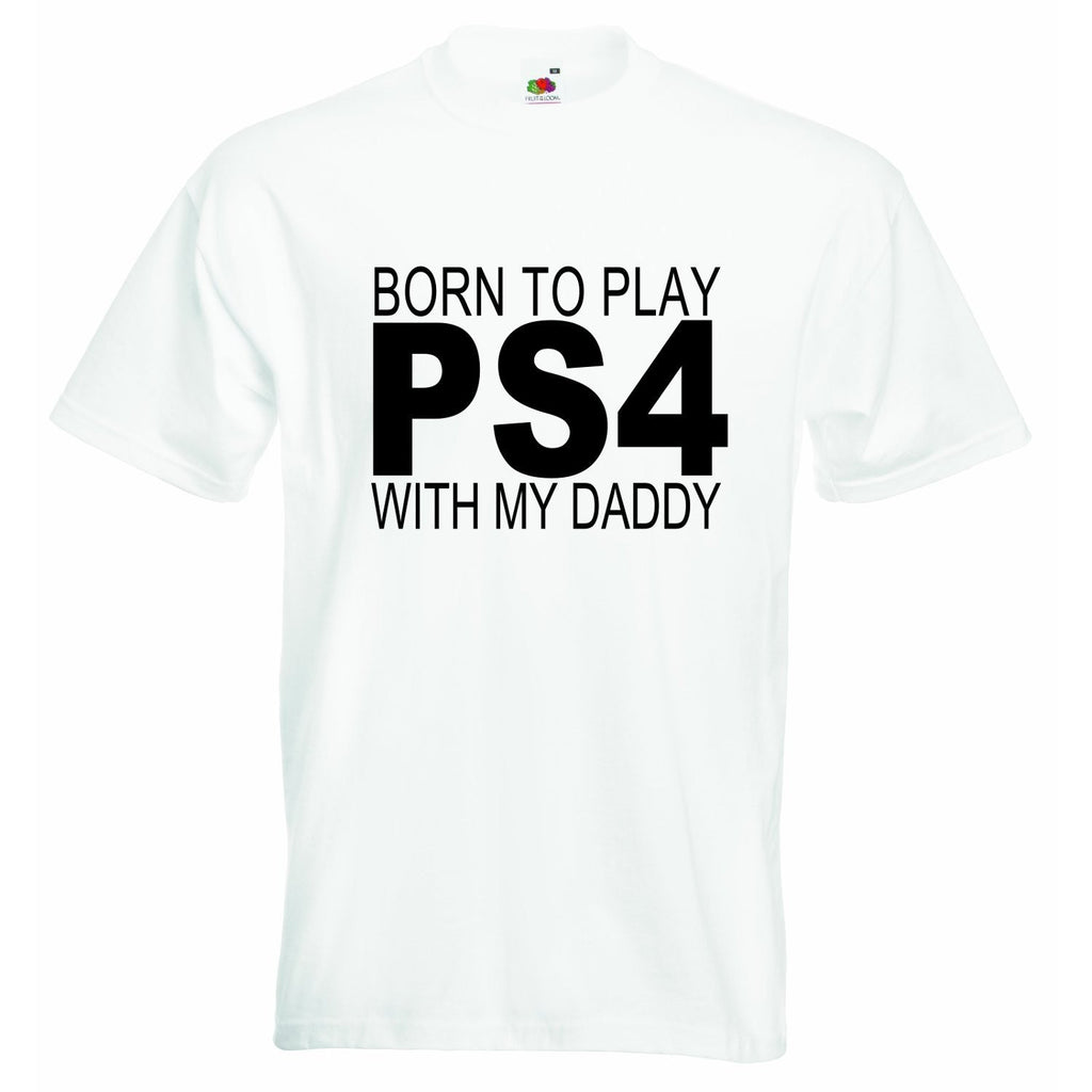 Born to Play PS4 with my Daddy Baby T-shirt