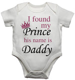 I Found My Prince His Name Is Daddy Baby Vests Bodysuits