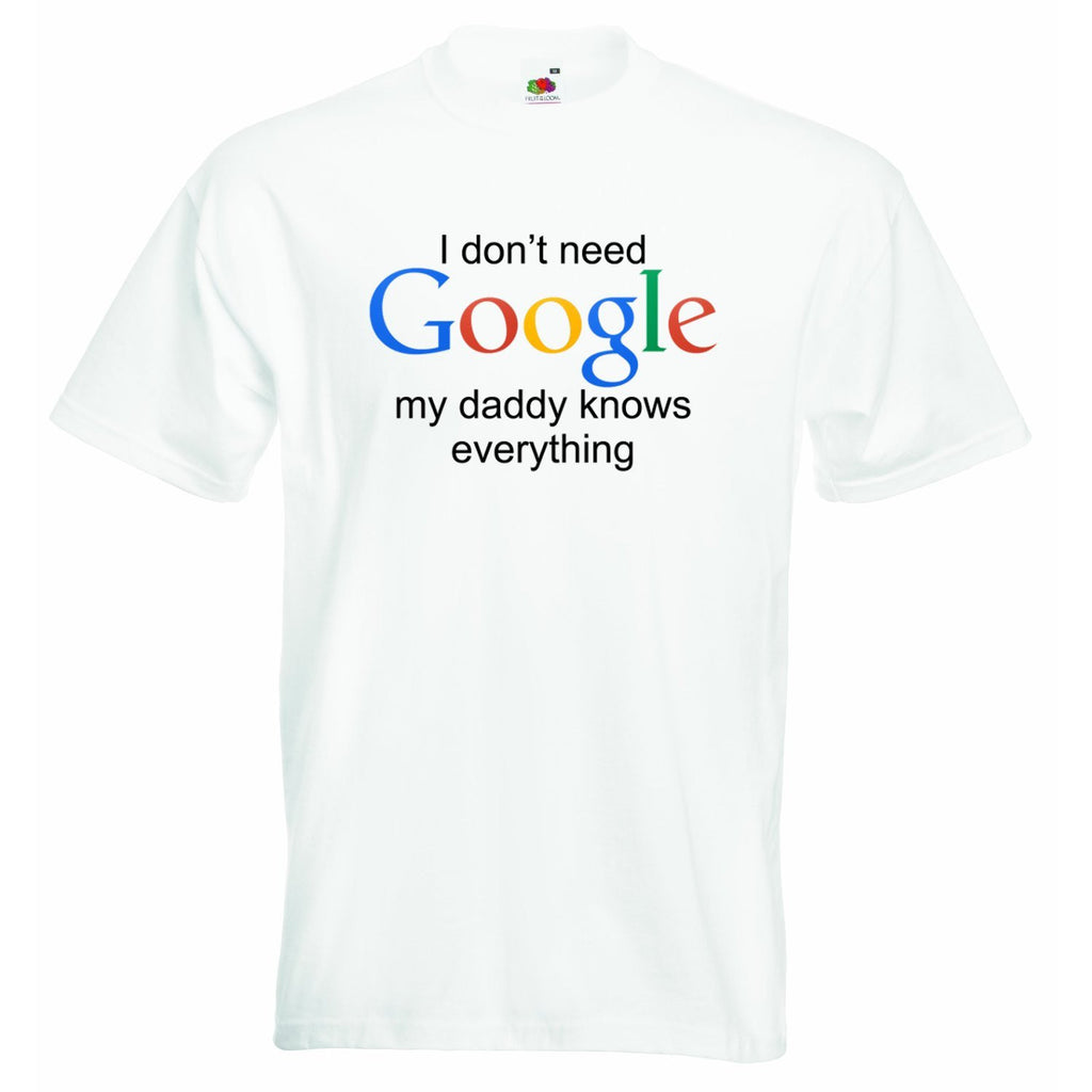 I Dont Need Google my Daddy Knows Everything Baby T-shirt