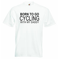 Born to go Cycling with my Daddy Baby T-shirt