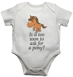 Is It Too Soon To Ask For A Pony Baby Vests Bodysuits