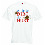 A Little Dirt Dont Hurt Baby & Childs T-shirt