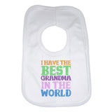 I Have the Best Grandma in the World Unisex Baby Bibs