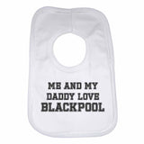 Me and My Daddy Love Blackpool, for Football, Soccer Fans Unisex Baby Bibs