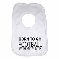 Born to Go Football with My Auntie Boys Girls Baby Bibs