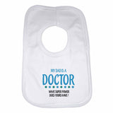My Dad is A Doctor, What Super Power Does Yours Have? Baby Bibs