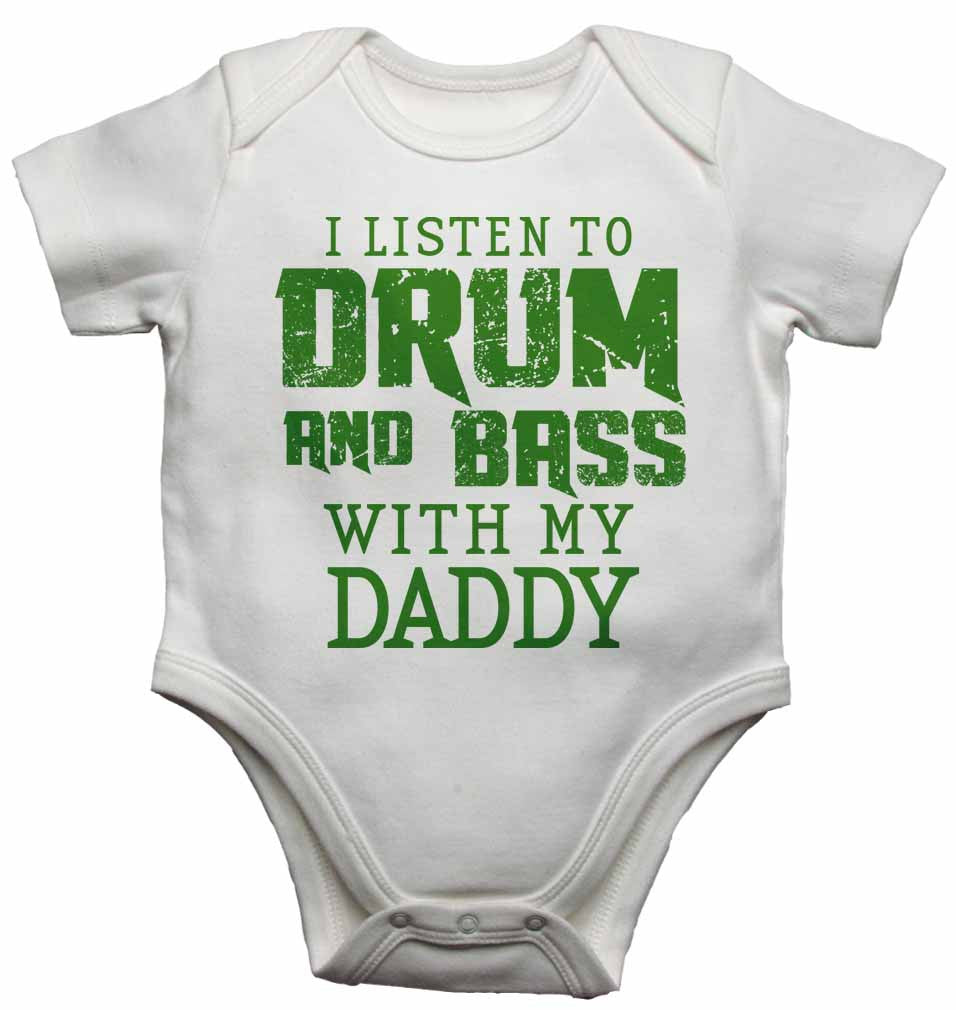 I Listen to Drum & Bass With My Daddy - Baby Vests Bodysuits for Boys, Girls