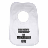 When I Grow Up Im Going to Play for Manchester City Boys Girls Baby Bibs