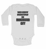 When I Grow Up Im Going to Play for Manchester City - Long Sleeve Baby Vests