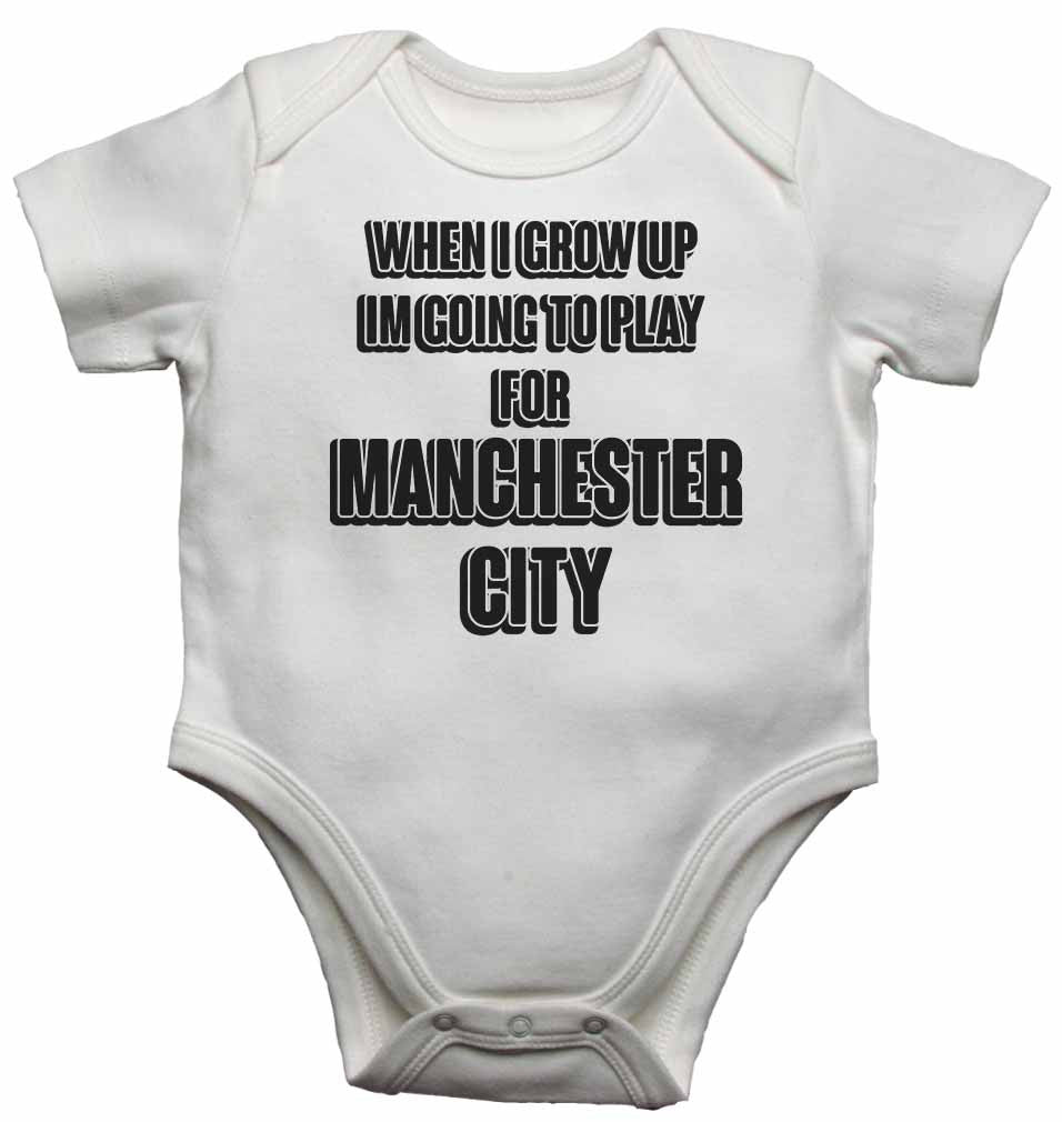 When I Grow Up Im Going to Play for Manchester City - Baby Vests Bodysuits for Boys, Girls