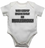 When I Grow Up Im Going to Play for Middlesbrough - Baby Vests Bodysuits for Boys, Girls