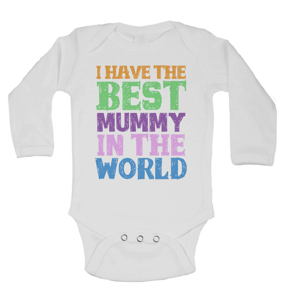 I Have the Best Mummy in the World - Long Sleeve Baby Vests