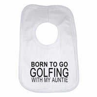 Born to Go Golfing with My Auntie Boys Girls Baby Bibs