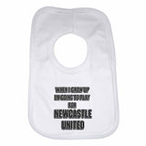When I Grow Up Im Going to Play for Newcastle United Boys Girls Baby Bibs