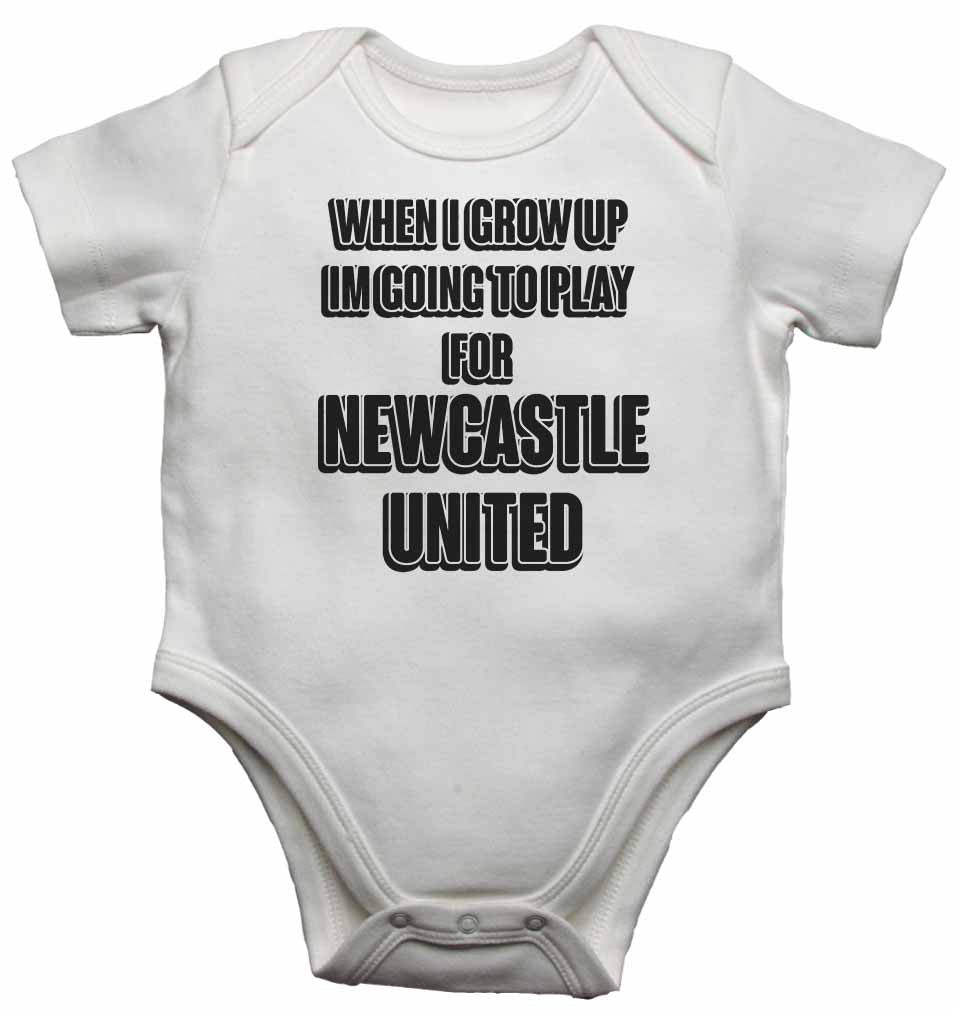 When I Grow Up Im Going to Play for Newcastle United - Baby Vests Bodysuits for Boys, Girls