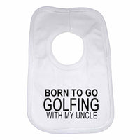 Born to Go Golfing with My Uncle Boys Girls Baby Bibs