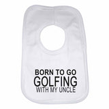 Born to Go Golfing with My Uncle Boys Girls Baby Bibs