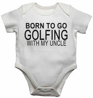 Born to Go Golfing with My Uncle - Baby Vests Bodysuits for Boys, Girls
