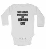 When I Grow Up Im Going to Play for Norwich City - Long Sleeve Baby Vests