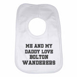 Me and My Daddy Love Bolton Wanderers, for Football, Soccer Fans Unisex Baby Bibs