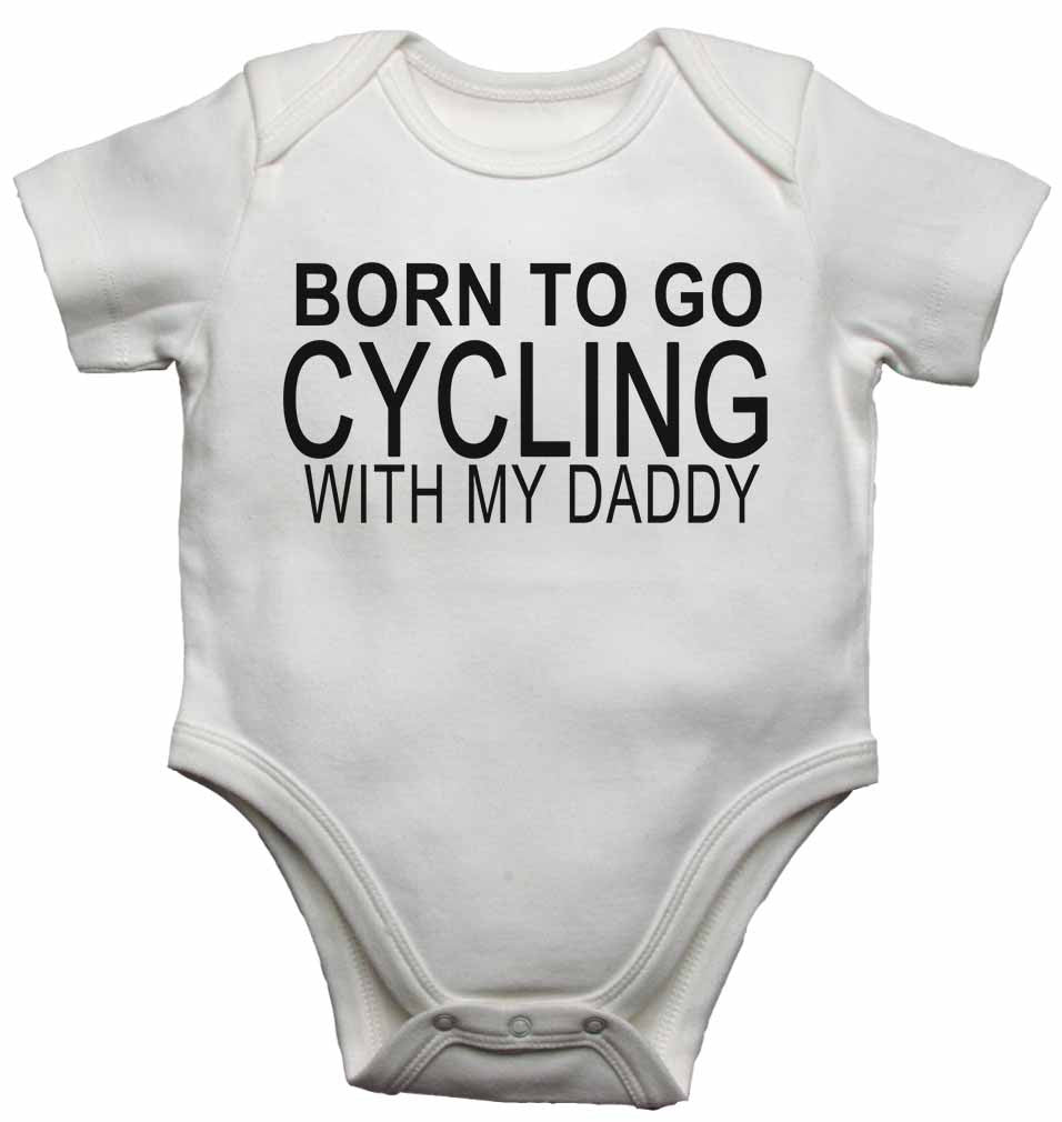 Born to Go Cycling with My Daddy - Baby Vests Bodysuits for Boys, Girls
