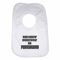 When I Grow Up Im Going to Play for Portsmouth Boys Girls Baby Bibs