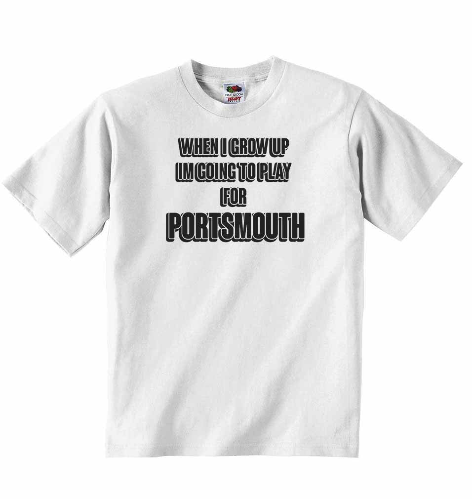 When I Grow Up Im Going to Play for Portsmouth - Baby T-shirt