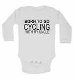 Born to Go Cycling with My Uncle - Long Sleeve Baby Vests for Boys & Girls