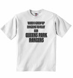 When I Grow Up Im Going to Play for Queens Park Rangers - Baby T-shirt