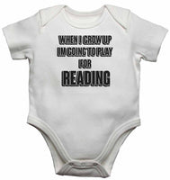 When I Grow Up Im Going to Play for Reading - Baby Vests Bodysuits for Boys, Girls