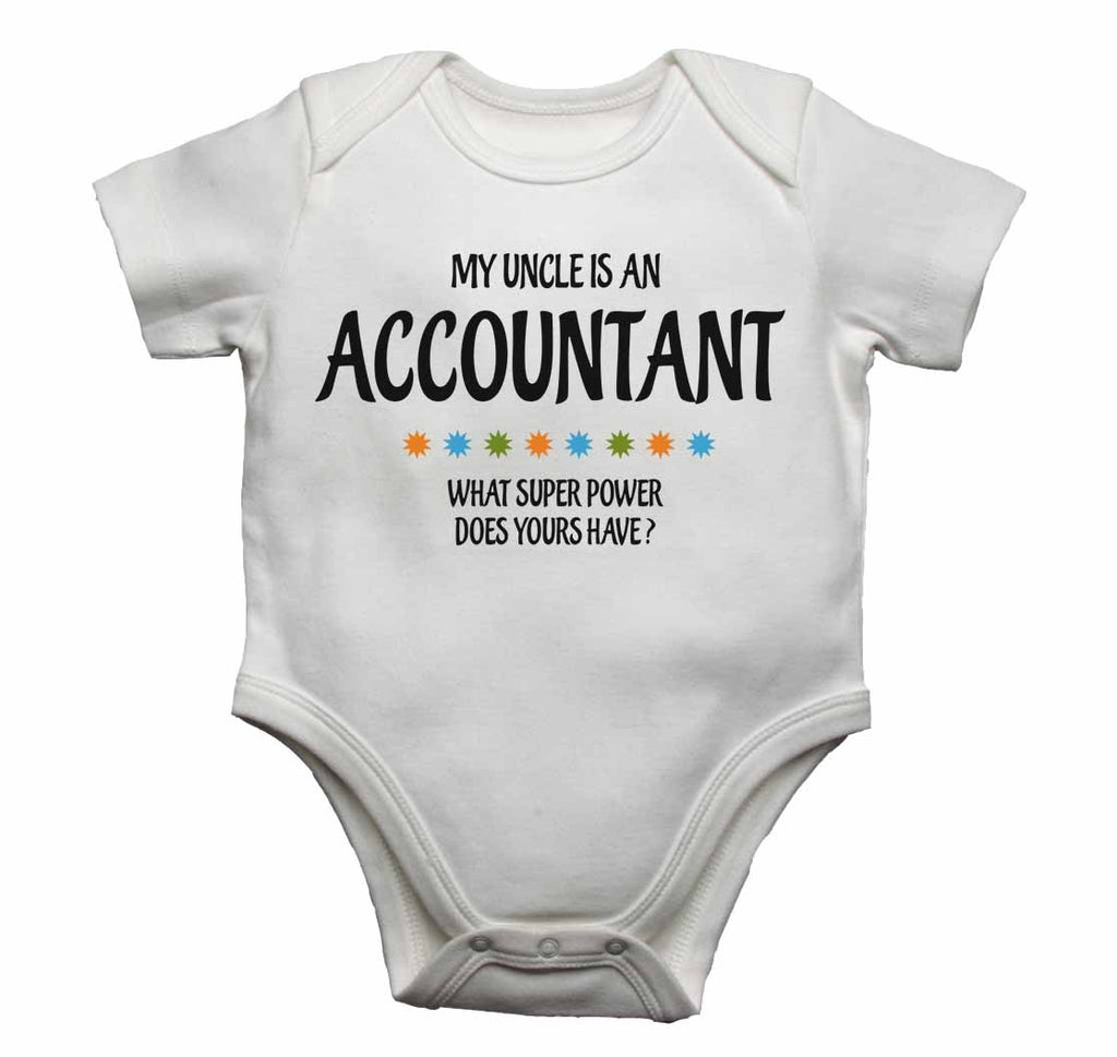 My Uncle Is An Accountant What Super Power Does Yours Have? - Baby Vests